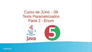 Curso de Pruebas Unitarias en Java - Cap 9 - Tests Parametrizados Parte 2