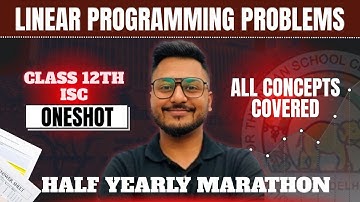 LPP | CLASS 12 | ISC | MATHS | YASH MAHESHWARI 