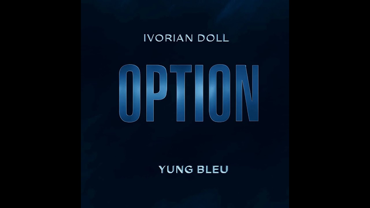 Ivorian Doll, Yung Bleu, Eight9FLY & Crumz - Option