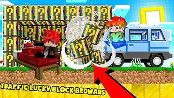 MINI GAME : TRAFFIC LUCKY BLOCK BEDWARS ** NOOB CẦM SIÊU XE ĐI CHIẾN ĐẤU VÀ BẢO VỆ GIƯỜNG ??