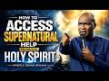 How to Access Supernatural Help From the Holy Spirit | Apostle Joshua Selman