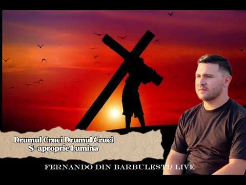 Fernando din Barbulesti- Drumul Cruci și S-apropie lumina, Doina/ Live