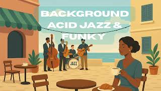 Download Lagu Background Acid Jazz \u0026 Funky | The Best of Acid Jazz \u0026 Fusion Funk | The Ultimate Beat Vibe Playlist MP3 Download Lagu Background Acid Jazz \u0026 Funky | The Best of Acid Jazz \u0026 Fusion Funk | The Ultimate Beat Vibe Playlist MP3