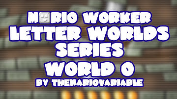 Mario Worker Letter Worlds Series v1.0 • World O • Captions