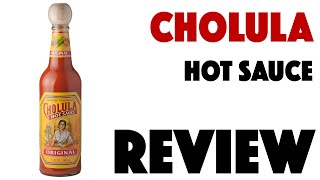 Cholula Hot Sauce Review | Pantry Essential?
