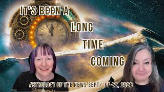 LONG TIME COMING: Political Astrology Sept. 11, 2026 | Harp, Musk & the coming retrogrades