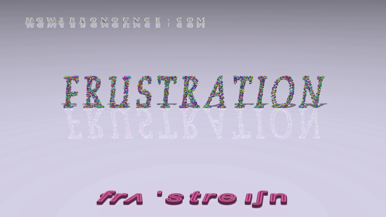 Frustration Pronunciation Examples In Sentences And Phrases YouTube