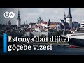 Estonya dijital göçebe vizesi vermeye başladı - DW Türkçe