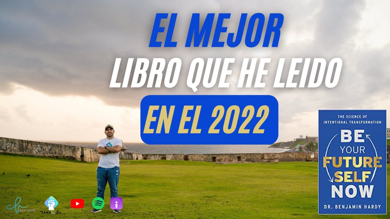 Be Your FUTURE Self Now Libros Con Prisa Ep 010 drbenjaminhardy Be your future self now libros con prisa ep 010 drbenjaminhardy