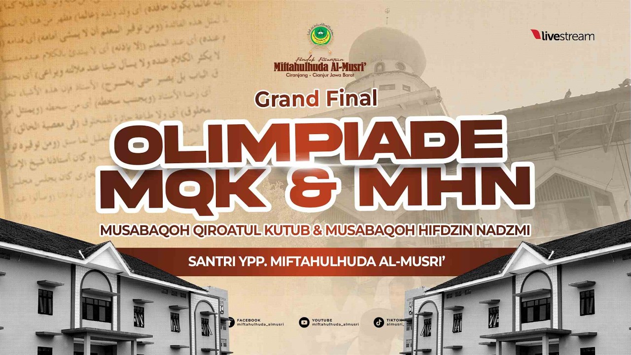 LIVE | GRAND FINAL OLIMPIADE MQK & MHN PERIODE RABIUL TSANI - RAMADHAN 1447 H | Al-Musri' Pusat
