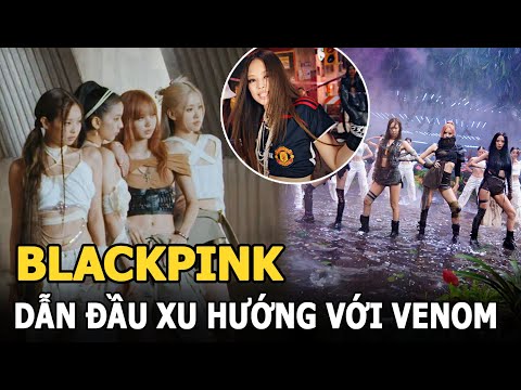 Video BLACKPINK dẫn đầu xu hướng với Pink Venom: Jennie gây... - youtube