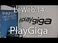LeWeb'14 : Playgiga