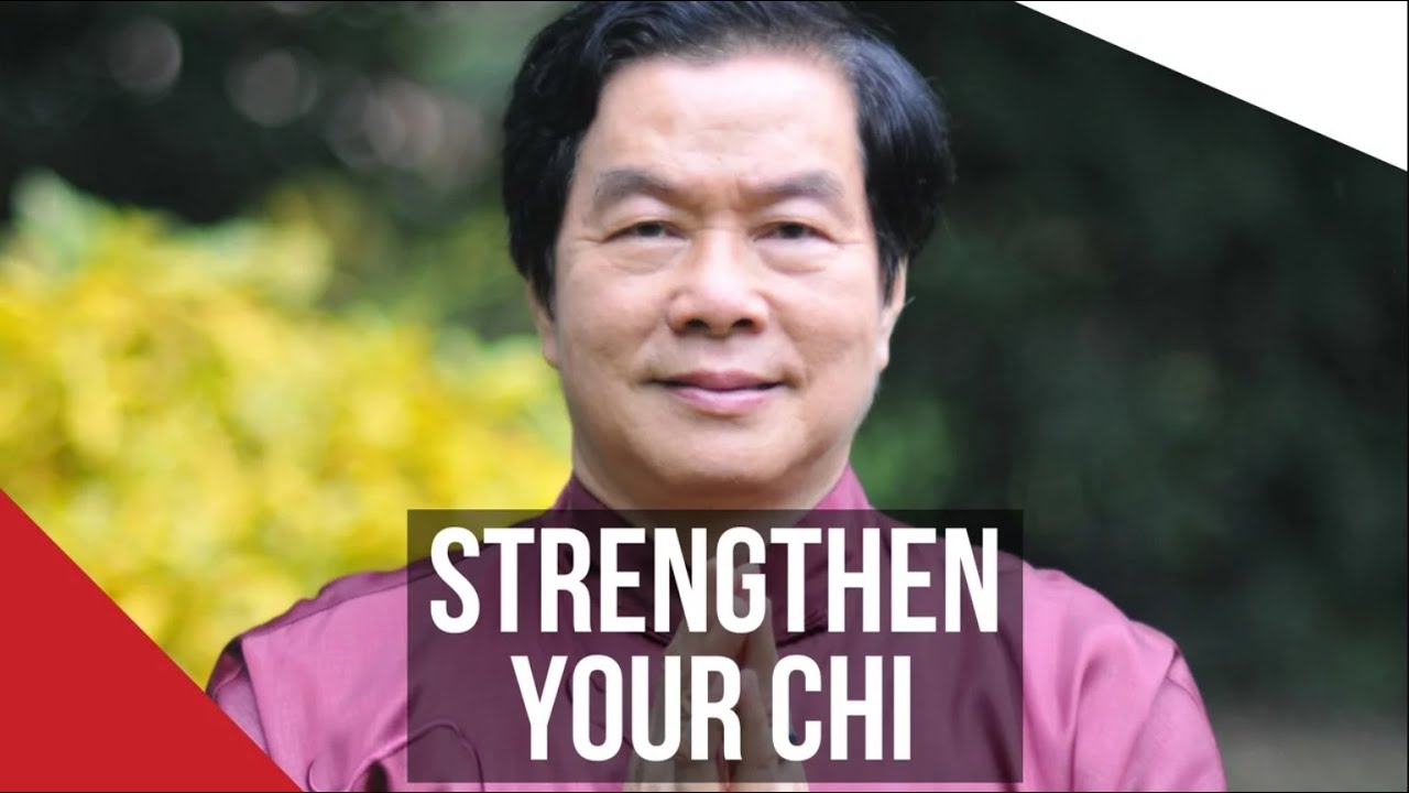 How to Build and Strengthen Your Chi — The Hidden Power of Energy Practices - Master Mantak Chia