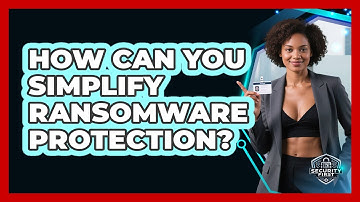 How Can You Simplify Ransomware Protection? - SecurityFirstCorp.com