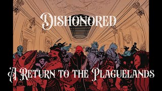 Dishonored Ten Years Later:  A Return to the Plaguelands