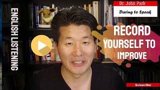 Daring to Speak: Record Yourself to Improve English Listening