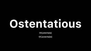 How to Pronounce Ostentatious: 🇺🇸 American English vs. 🇬🇧 British English