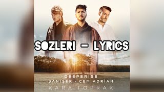 Deeperise & Cem Adrian & Şanışer - Kara Toprak (Sözleri) Resimi