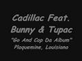 Cadillac feat bunny  tupac plaquemine louisiana