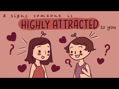 8 Signs Someone Is Highly Attracted To You