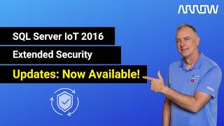 SQL Server IoT 2016 Extended Security Updates: Now Available!