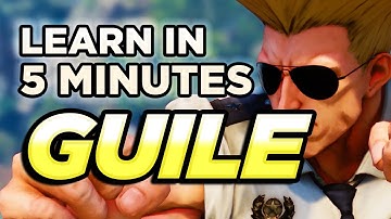 5 Minute Guides : Guile | SFV Season 5 (Missing recent update)