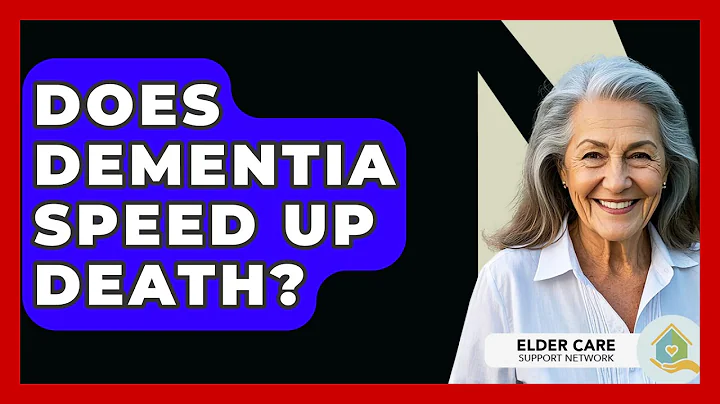 Does Dementia Speed Up Death? - Elder Care Support Network