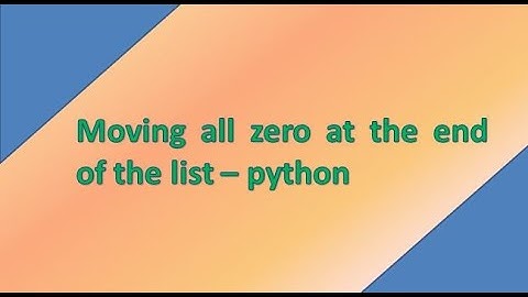 Move All Zero To End of The List In Python - Softwoodcoder.