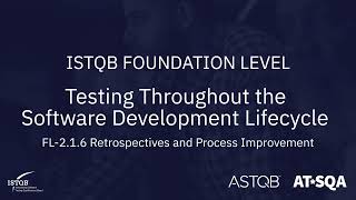 ISTQB Foundation Level: 2.1.6. Retrospectives and Process Improvement