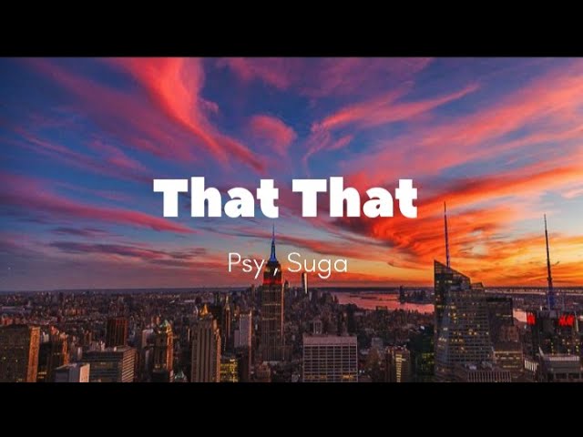 That That - PSY , Suga || romanized english lyrics class=