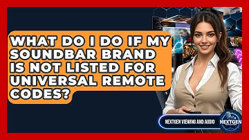 What Do I Do If My Soundbar Brand Is Not Listed For Universal Remote Codes?