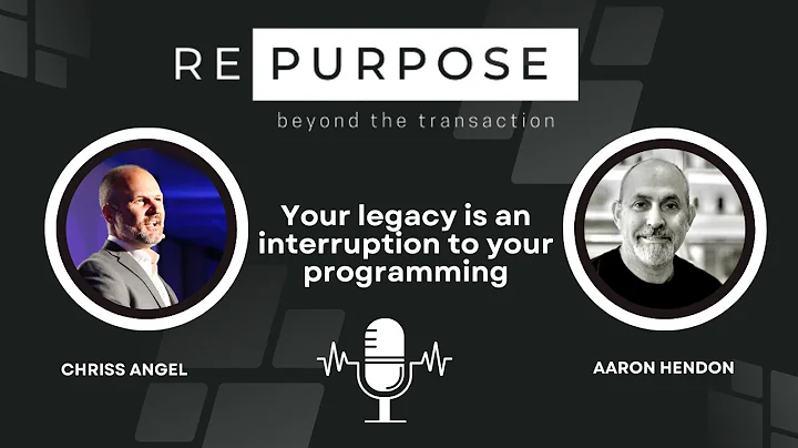 Your legacy is an interruption to your programming || RePurpose Podcast