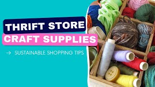 Thrift Store Craft Supplies - What to Buy Second Hand