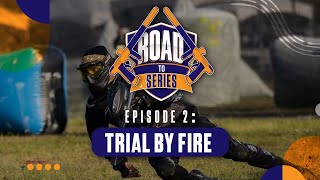 Trial By Fire | Episode 2 (Road to Series) Trilogy