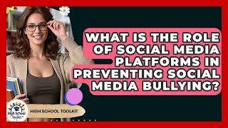 What Is The Role Of Social Media Platforms In Preventing Social Media Bullying?