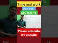 Time and work // #ssc #sscgdmathstricks #ssccgl #sscgdmaths #uppolice2024 #mathstricks