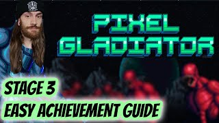 STAGE 3 Pixel Gladiator Super Easy Method!
