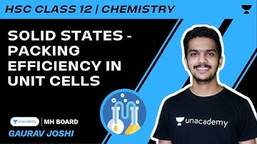 Solid States - Packing Efficiency in Unit Cells | Chemistry | Maharashtra Board | Class 12 I Gaurav