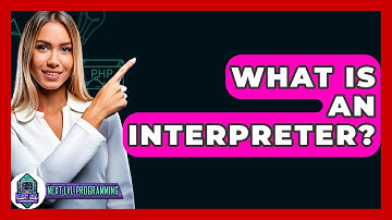 What Is An Interpreter? - Next LVL Programming