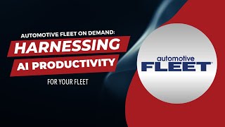 Harnessing AI Productivity for Your Fleet
