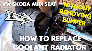 How to Replace Radiator On VW Passat B6 WithOUT removing the Bumper same as Skoda Audi Seat A3 GOLF