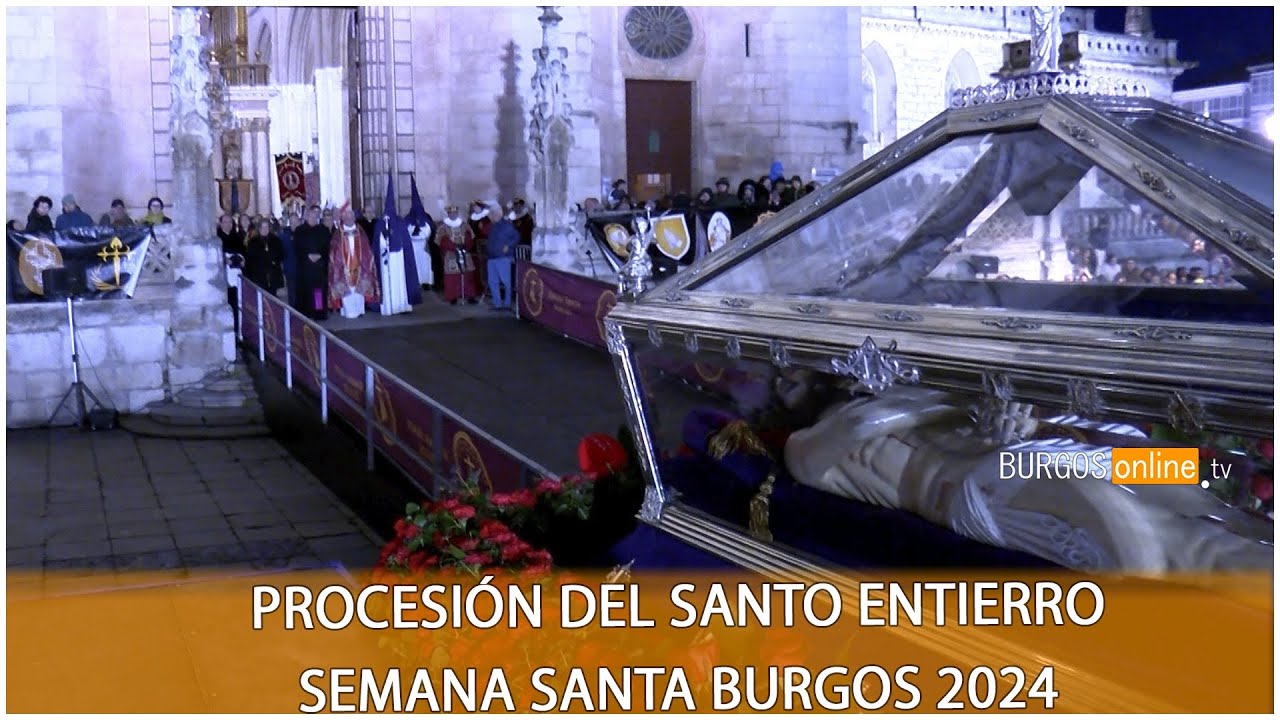 Procesión del Santo Entierro Semana Santa Burgos 2024- BurgosOnlineTV
