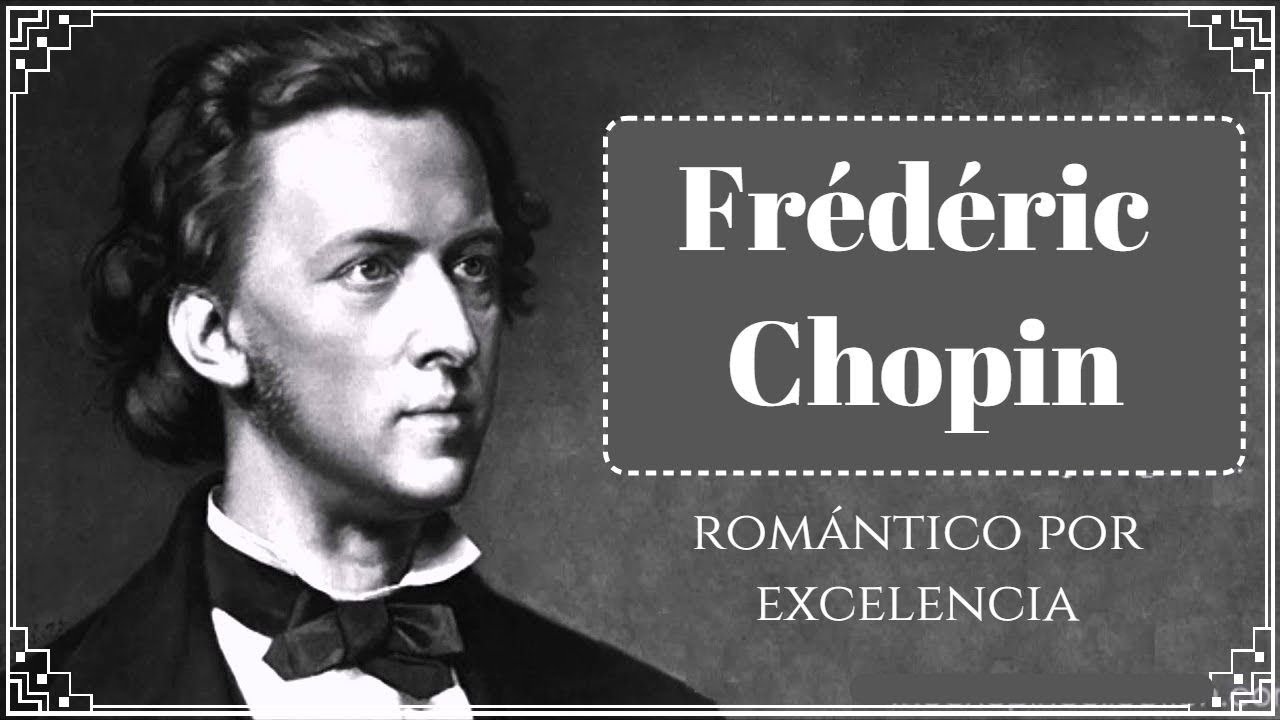 FRÉDÉRIC CHOPIN BIOGRAFÍA - YouTube