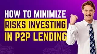 How to Minimize Risks in Crowdlending INVESTMENTS 🔥 P2P Lending RISKS