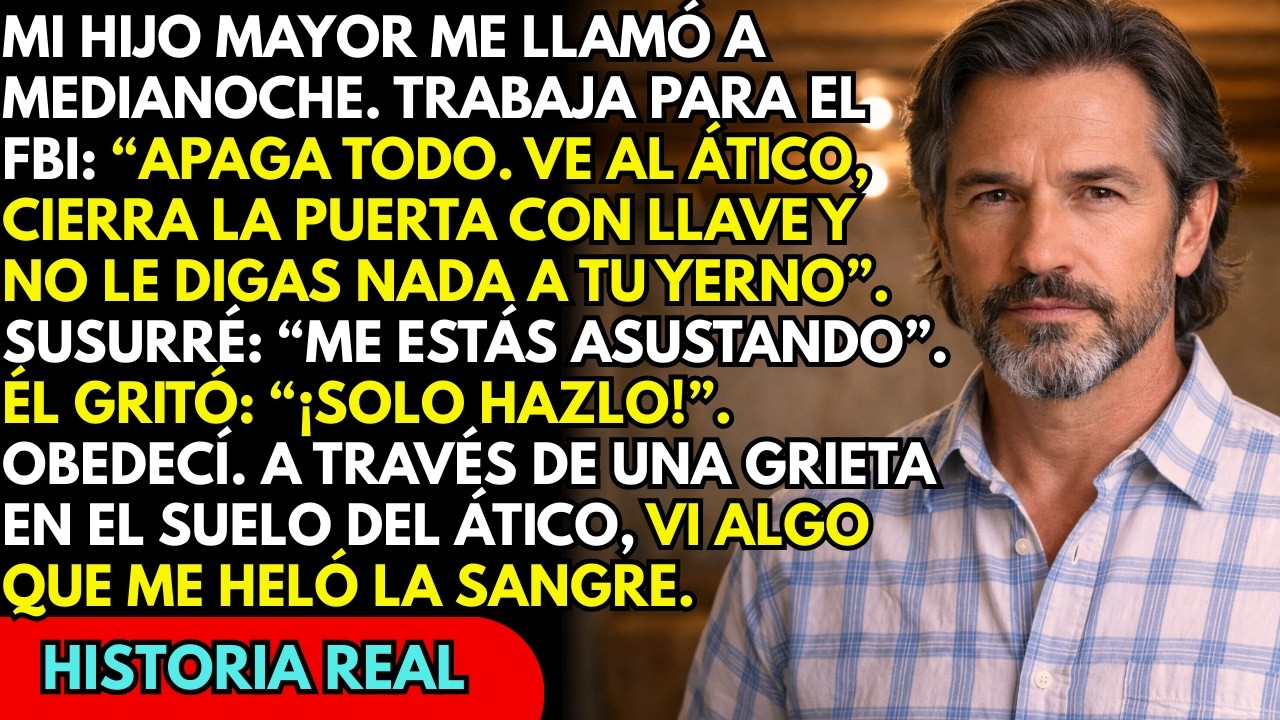 Mi hijo mayor me llamó a medianoche (trabaja para el FBI): “Escóndete en el ático. Ahora.”