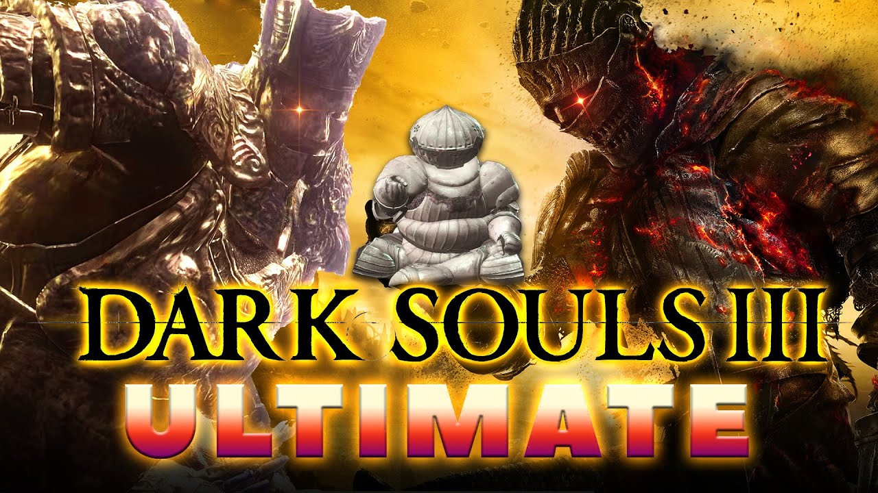 Dark Souls Ⅲ ULTIMATE (Old Playthrough Compilation)