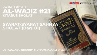 SYARAT-SYARAT SAHNYA SHOLAT (Bag. 01) | USTADZ ABU IBROHIM MUHAMMAD ALI HAFIDZAHULLAHU