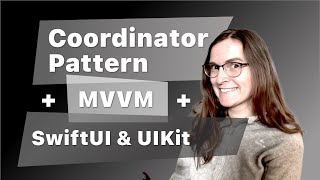 Swift Tutorial: How to use Coordinator Pattern with MVVM - Advanced Navigation in UIKit & SwiftUI