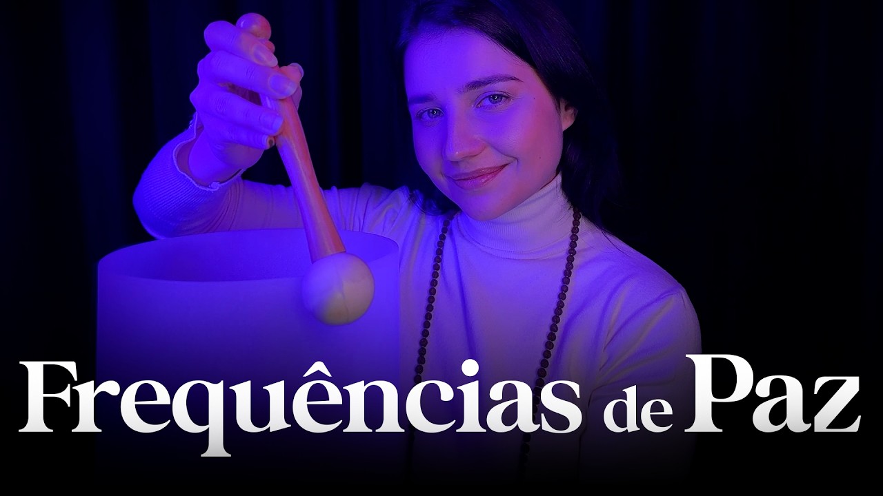 ASMR Frequências para ALÍVIO do Estresse, PAZ e TRANQUILIDADE ♡ Sound Healing pra Dormir e Relaxar