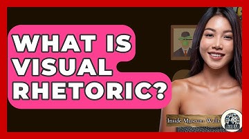 What Is Visual Rhetoric? - Inside Museum Walls